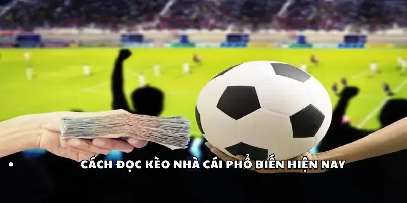 Cách đọc kèo nhà cái phổ biến hiện nay