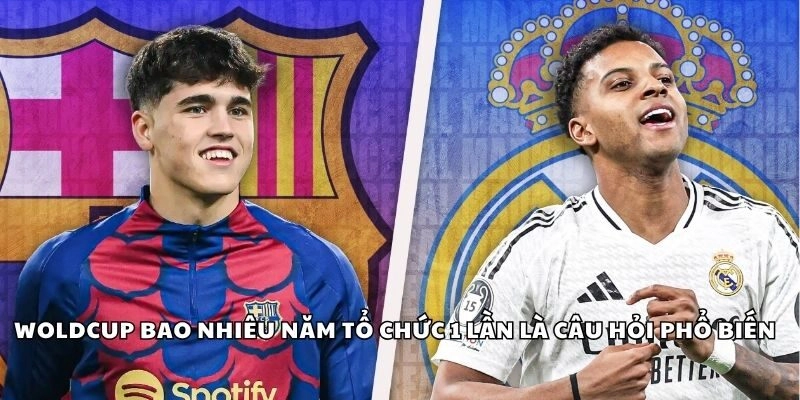 Woldcup được tổ chức bao nhiêu năm 1 lần là câu hỏi phổ biến