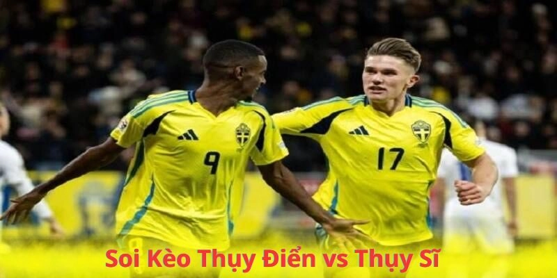 Soi Kèo Thụy Điển vs Thụy Sĩ Lúc 01h45 ngày 11/10